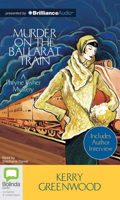 Murder on the Ballarat Train (Phryne Fisher Mysteries (Audio)) By Kerry Greenwood, Stephanie Daniel (Read by) Cover Image