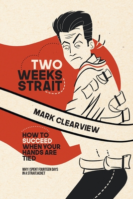 Two Weeks Strait: How to Succeed When Your Hands are Tied Cover Image
