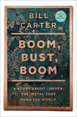 Boom, Bust, Boom: A Story about Copper, the Metal That Runs the World Cover Image