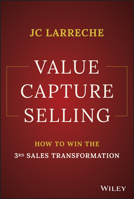 Value Capture Selling: How to Win the 3rd Sales Transformation Cover Image
