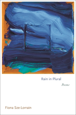 Rain in Plural: Poems By Fiona Sze-Lorrain Cover Image