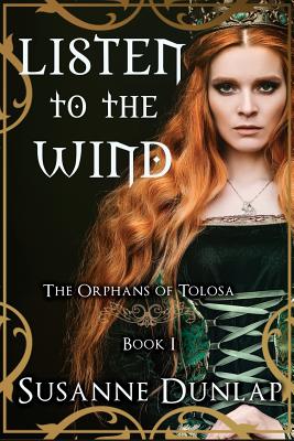 Listen to the Wind: The Orphans of Tolosa By Susanne Dunlap Cover Image