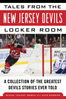 Tales from the New Jersey Devils Locker Room: A Collection of the Greatest Devils Stories Ever Told (Tales from the Team) Cover Image