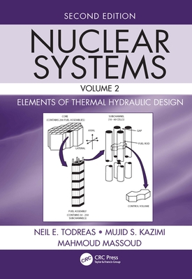 Nuclear Systems Volume II: Elements of Thermal Hydraulic Design By Neil E. Todreas, Mujid S. Kazimi, Mahmoud Massoud Cover Image