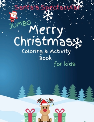 Santa's Spectacular Jumbo Merry Christmas Coloring and Activity Book for Kids Cover Image