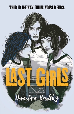 Last Girls By Demetra Brodsky Cover Image