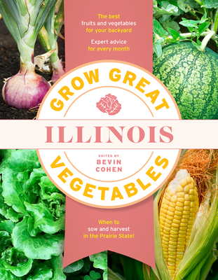 Grow Great Vegetables Illinois (Grow Great Vegetables State-By-State) Cover Image