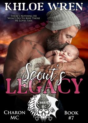 Scout's Legacy (Charon MC #7) By Khloe Wren Cover Image