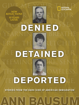 Denied, Detained, Deported (Updated): Stories from the Dark Side of American Immigration By Ann Bausum Cover Image