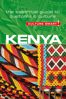 Kenya - Culture Smart!: The Essential Guide to Customs & Culture Cover Image