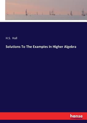 Solutions To The Examples In Higher Algebra Cover Image