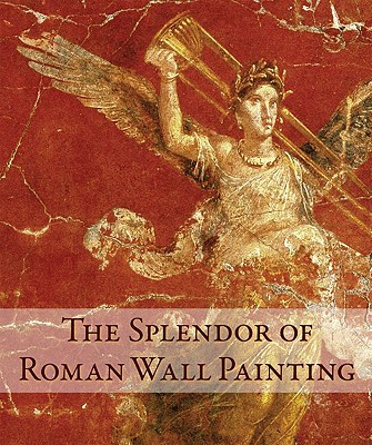The Splendor of Roman Wall Painting Cover Image