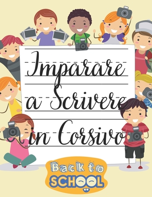 Imparare A Scrivere In Corsivo: Scrivere In corsivo 6/7 anni - Back To  School (Paperback)