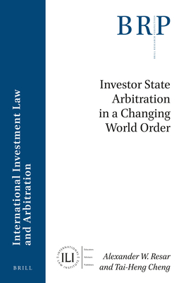 Investor State Arbitration in a Changing World Order Cover Image