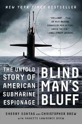 Blind Man's Bluff: The Untold Story of American Submarine Espionage By Sherry Sontag, Christopher Drew, Annette Lawrence Drew (With) Cover Image