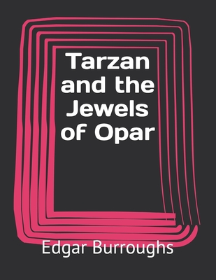 Tarzan and the Jewels of Opar