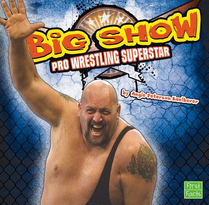 The Big Show: Pro Wrestling Superstar (Pro Wrestling Superstars)
