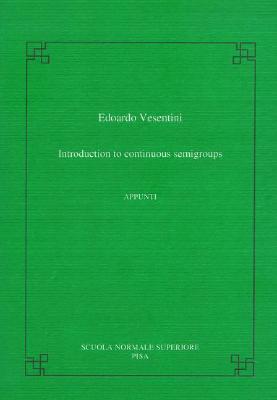 Introduction to Continuous Semigroups (Publications of the Scuola Normale Superiore)