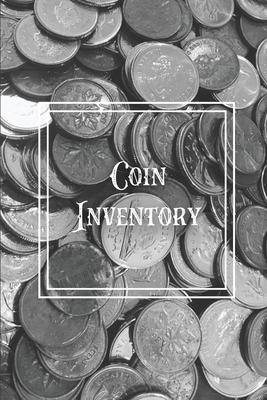 Coin Inventory: Collection Log Book, Collectors Coins Record