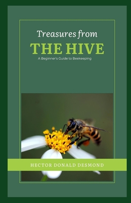Treasures from the Hive: A Beginner's Guide to Beekeeping Cover Image