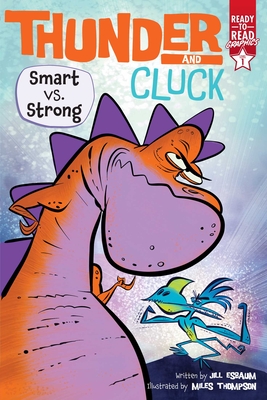 Smart vs. Strong: Ready-to-Read Graphics Level 1 (Thunder and Cluck) By Jill Esbaum, Miles Thompson (Illustrator) Cover Image