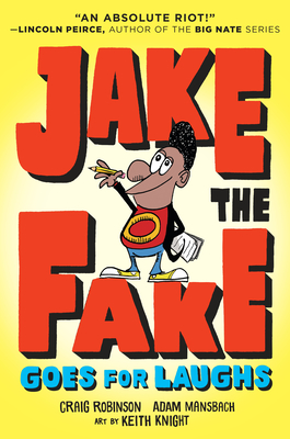 Jake the Fake Goes for Laughs By Craig Robinson, Adam Mansbach, Keith Knight (Illustrator) Cover Image