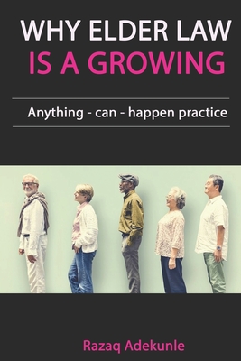 Why Elder Law Is A Growing: Anything-can-happen practice Cover Image