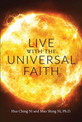 Live with the Universal Faith By Mao Shing Ni, Hua-Ching Ni Cover Image