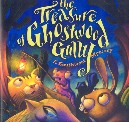 The Treasure of Ghostwood Gully (Southwest Mysteries) Cover Image