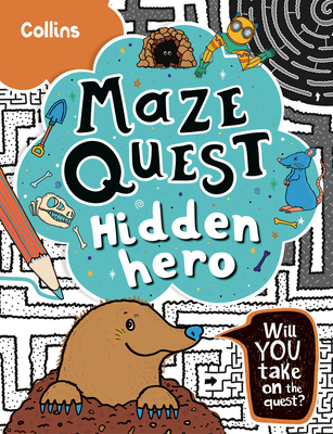 Hidden Hero: Solve 50 mazes in this adventure story for kids aged 7+ (Maze Quest)