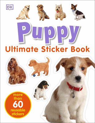 Ultimate Sticker Book: Puppy: More Than 60 Reusable Full-Color Stickers By DK Cover Image