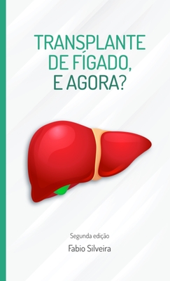 Transplante de fígado, e agora?: Guia para pacientes em lista de espera para transplante de fígado. Cover Image