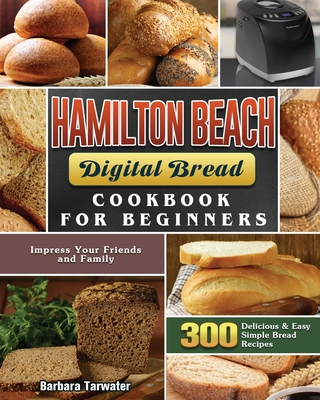 Hamilton Beach Bread Machine Cookbook (Paperback)