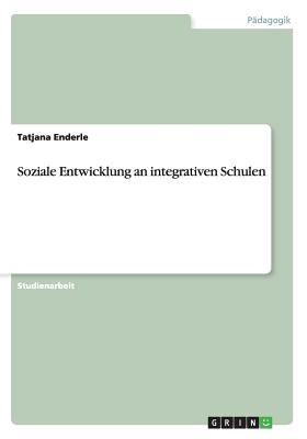 Soziale Entwicklung an integrativen Schulen By Tatjana Enderle Cover Image