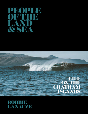People of the Land & Sea: Life on The Chatham Islands Cover Image