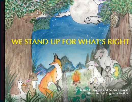 We Stand Up for What's Right By Hassan El-Tayyab, Audra Caravas, Angelyca Moffatt (Illustrator) Cover Image