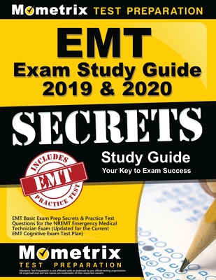 EMT Exam Study Guide 2019 & 2020 - EMT Basic Exam Prep Secrets & Practice Test Questions for the NREMT Emergency Medical Technician Exam: (Updated for By Mometrix Emt Certification Test Team (Editor) Cover Image