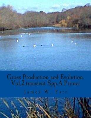 Gross Production and Evolution.A Primer: Vol.2.The Role of Transient spp. Cover Image