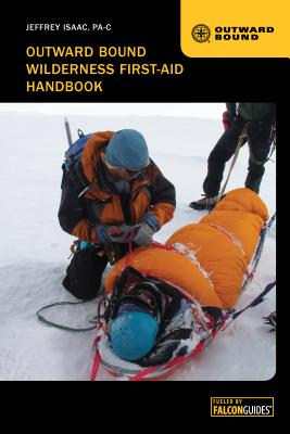 Outward Bound Wilderness First-Aid Handbook (Falcon Guides: Outward Bound) Cover Image