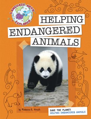 Save the Planet: Helping Endangered Animals (Explorer Library: Language  Arts Explorer) (Library Binding) | Hooked