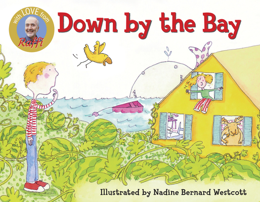 Down by the Bay (Raffi Songs to Read) By Raffi (Illustrator), Nadine Bernard Westcott (Illustrator) Cover Image