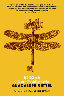 Bezoar: And Other Unsettling Stories By Guadalupe Nettel, Suzanne Jill Levine (Translated by) Cover Image