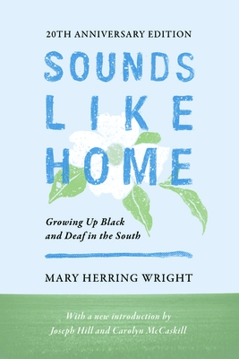 Sounds Like Home: Growing Up Black and Deaf in the South Cover Image