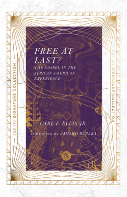 Free at Last?: The Gospel in the African American Experience (IVP Signature Collection)