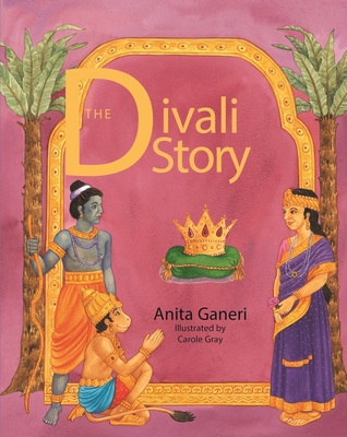 The Divali Story (Festival Stories) By Anita Ganeri, Carole Gray (Illustrator) Cover Image
