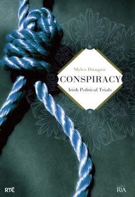 Conspiracy: Irish Political Trials: Irish Political Trials