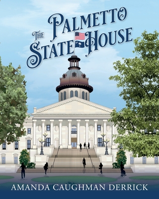 The Palmetto State House By Amanda Caughman Derrick Cover Image