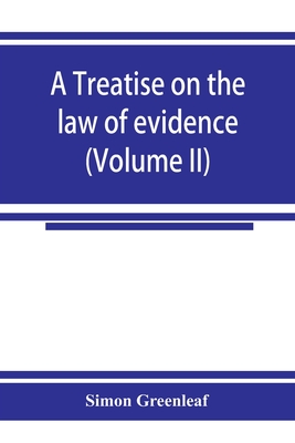 A treatise on the law of evidence (Volume II) Cover Image
