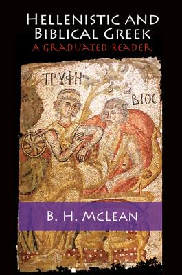 Hellenistic and Biblical Greek: A Graduated Reader Cover Image