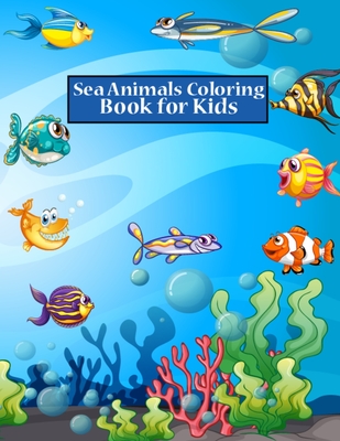 Sea Animals Coloring Book for Kids: Fun Activity Animals Coloring Books  Under the Sea for Toddlers, Kids, and Preschoolers - 50 Printable Ocean  Animal (Paperback) | Malaprop's Bookstore/Cafe
